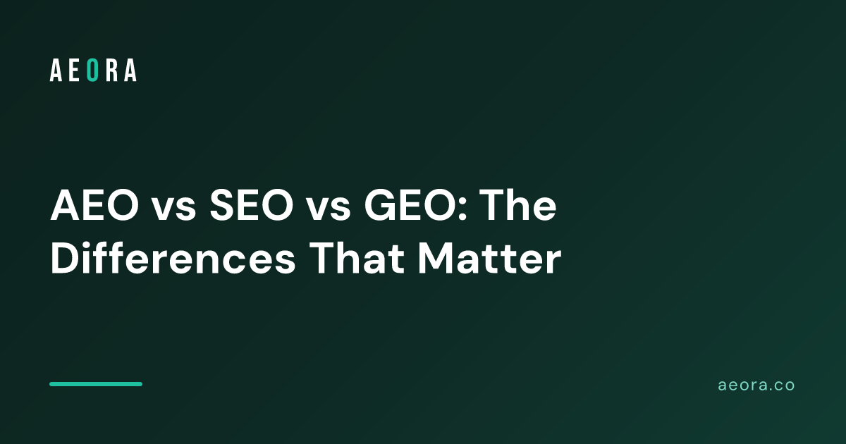 AEO vs SEO vs GEO: The Differences That Matter