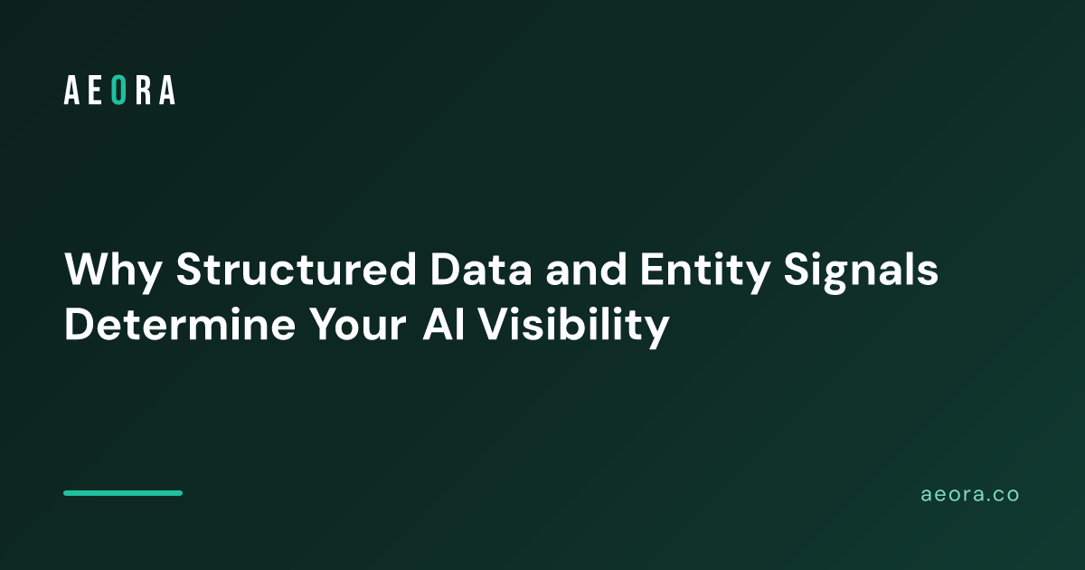 Why Structured Data and Entity Signals Determine Your AI Visibility
